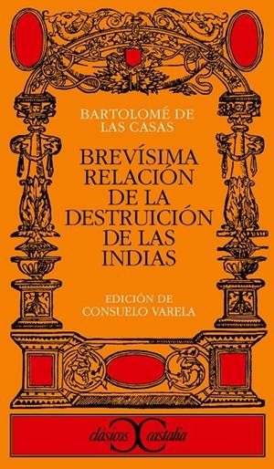 BREVÍSIMA RELACIÓN DE LA DESTRUICIÓN DE LAS INDIAS | 9788470398339 | CASAS, FRAY BARTOLOMÉ DE LAS