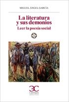 LITERATURA Y SUS DEMONIOS, LA. LEER LA POESÍA SOCIAL | 9788497404846 | GARCÍA GARCÍA, MIGUEL ÁNGEL