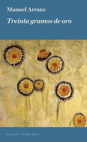 TREINTA GRAMOS DE ORO | 9788494659324 | ARRANZ, MANUEL