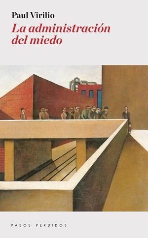 ADMINISTRACIÓN DEL MIEDO, LA | 9788494476952 | VIRILIO, PAUL