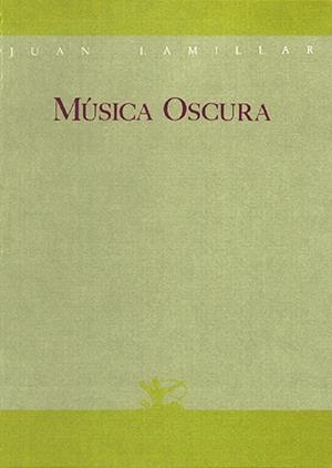 MÚSICA OSCURA | 9788486307226 | LAMILLAR, JUAN