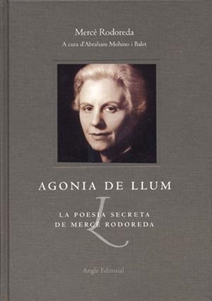 AGONIA DE LLUM-LA POESIA SECRETA DE MERCE RODOREDA | 9788488811936 | RODOREDA, MERCE
