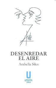 DESENREDAR EL AIRE | 9788494318665 | SILES, ARABELLA