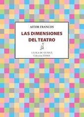 DIMENSIONES DEL TEATRO, LAS | 9788416210749 | FRANCOS AJONA, AITOR