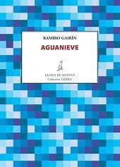 AGUANIEVE | 9788416210763 | GAIRÍN, RAMIRO