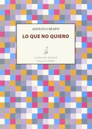 LO QUE NO QUIERO | 9788416210442 | CRESPO, ADOLFO