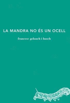 MANDRA NO ÉS UN OCELL, LA | 9788494524912 | GELONCH I BOSCH, FRANCESC