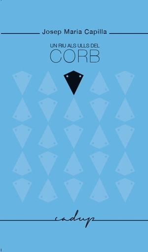 RIU ALS ULLS DEL CORB, UN | 9788494162343 | CAPILLA, JOSEP MARIA