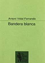 BANDERA BLANCA | 9788477397595 | VIDAL, ANTONI