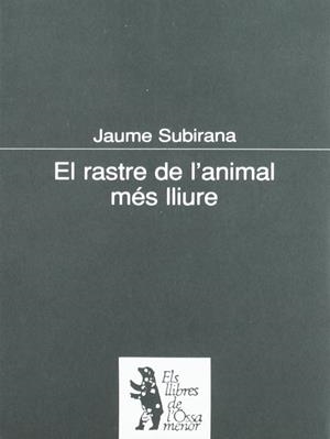RASTRE DE L'ANIMAL MÉS LLIURE, EL | 9788477397908 | SUBIRANA, JAUME