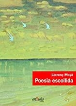 POESIA ESCOLLIDA | 9788494547034 | MOYÀ, LLORENÇ