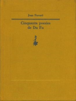 CINQUANTA POESIES DE DU FU | 9788477270843 | FERRATE, JOAN