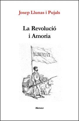 REVOLUCIÓ I AMORIA, LA | 9788416304448 | LLUNAS I PUJALS, JOSEP