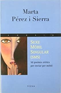 SEXE MÒBIL SINGULAR (SMS) | 9788483301746 | PÉREZ I SIERRA, MARTA