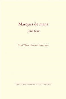 MARQUES DE MANS | 9788416416257 | JULIÀ, JORDI