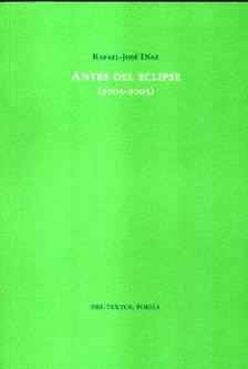 ANTES DEL ECLIPSE (2003-2005) | 9788481918410 | DÍAZ, RAFAEL-JOSÉ