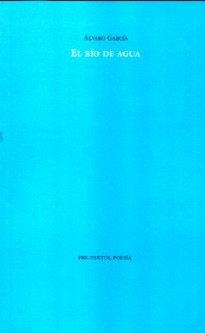 RÍO DE AGUA, EL | 9788481917208 | GARCÍA, ÁLVARO