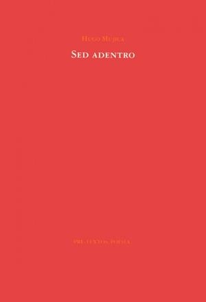SED ADENTRO | 9788481913668 | MÚJICA, HUGO