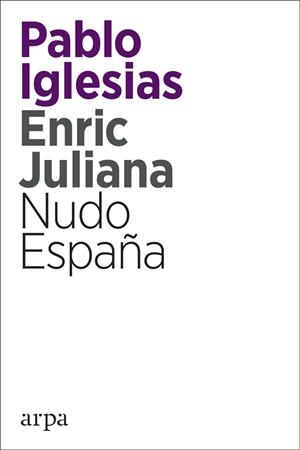 NUDO ESPAÑA | 9788416601820 | IGLESIAS, PABLO / JULIANA, ENRIC