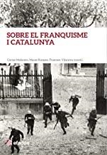 SOBRE EL FRANQUISME I CATALUNYA | 9788416547012 | MOLINERO, CARME / RISQUES, MANEL