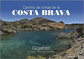 COSTA BRAVA PANORÀMICA. CAMINS DE RONDA | 9788416547807 | VENTÓS, NIL / CAMPDERRÓS, JAUME