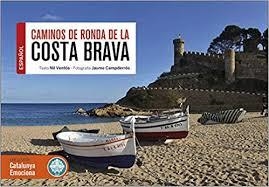 COSTA BRAVA. CAMINOS DE RONDA | 9788416547814 | VENTÓS, NIL