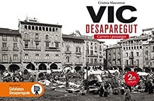 VIC DESAPAREGUT II. CARRERS I PAISATGES | 9788416547685 | MASRAMON, CRISTINA