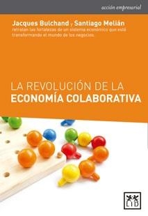 REVOLUCIÓN DE LA ECONOMÍA COLABORATIVA, LA | 9788416894321 | BULCHAND-GIDUMAL, JACQUES / MELIÁN GONZÁLEZ, SANTAIGO