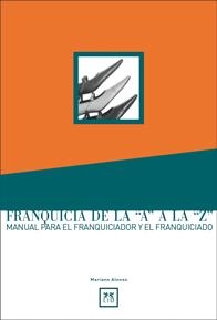 FRANQUICIA DE LA A A LA Z, LA | 9788488717504 | ALONSO, MARIANO