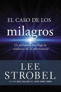 CASO DE LOS MILAGROS | 9780829752861 | STROBEL, LEE