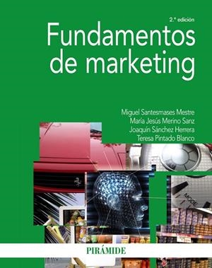 FUNDAMENTOS DE MARKETING | 9788436840049 | SANTESMASES MESTRE, MIGUEL / MERINO SANZ, MARÍA JESÚS / SÁNCHEZ HERRERA, JOAQUÍN