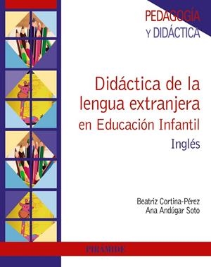 DIDÁCTICA DE LA LENGUA EXTRANJERA EN EDUCACIÓN INFANTIL | 9788436840148 | CORTINA-PÉREZ, BEATRIZ / ANDÚGAR SOTO, ANA