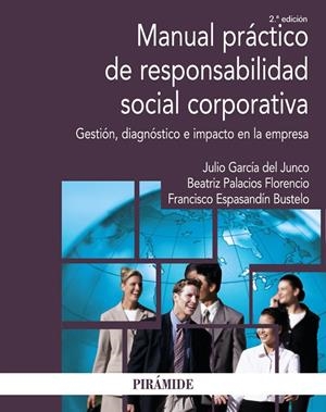 MANUAL PRÁCTICO DE RESPONSABILIDAD SOCIAL CORPORATIVA | 9788436839975 | GARCÍA DEL JUNCO, JULIO / PALACIOS FLORENCIO, BEATRIZ / ESPASANDÍN BUSTELO, FRANCISCO