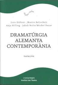 DRAMATÚRGIA ALEMANYA CONTEMPORÀNIA : TEATRE JOVE | 9788498038453 | HÜBNER, LUTZ/BALTSCHEIT, MARTIN/HILLING, ANJA/NOLTE, JAKOB/DECAR, MICHEL