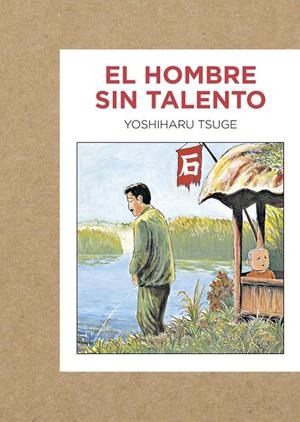 HOMBRES SIN TALENTO, EL | 9788416529223 | TSUGE, YOSHIHARU