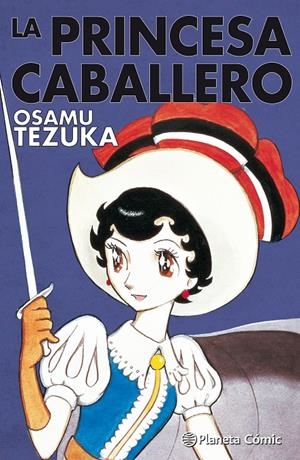 PRINCESA CABALLERO, LA (INTEGRAL) | 9788491469971 | TEZUKA, OSAMU