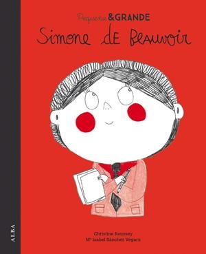 PEQUEÑA Y GRANDE SIMONE DE BEAUVOIR | 9788490654842 | ROUSSEY, CHRISTINE