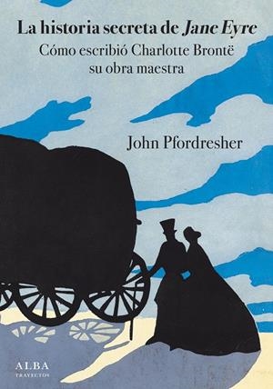 HISTORIA SECRETA DE JANE EYRE, LA | 9788490654798 | PFORDRESHER, JOHN