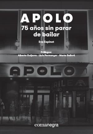APOLO : 75 AÑOS SIN PARAR DE BAILAR | 9788417188580 | ESPINET PADURA, EVA