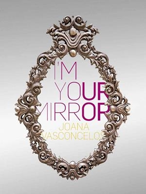 I'M YOUR MIRROR | 9788417048815 | VASCONCELOS, JOANA