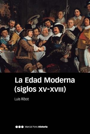 EDAD MODERNA SIGLOS XV-XVIII, LA | 9788416662630 | RIBOT GARCÍA, LUIS