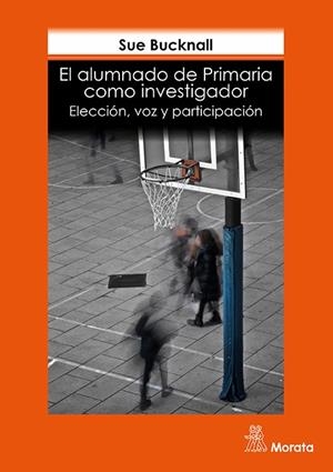 ALUMNADO DE PRIMARIA COMO INVESTIGADOR, EL | 9788471127273 | BUCKNALL, SUE