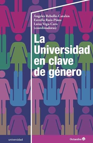 UNIVERSIDAD EN CLAVE DE GÉNERO, LA | 9788417219833 | REBOLLO CATALÁN, ÁNGELES/RUIZ PINTO, ESTRELLA/VEGA CARO, LUISA