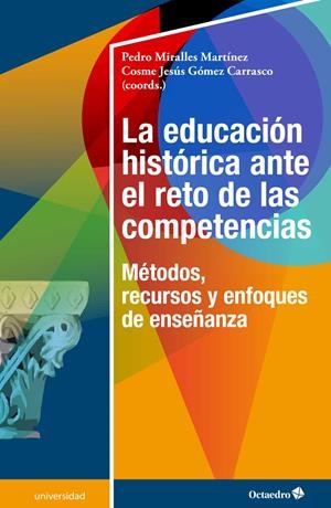 EDUCACIÓN HISTÓRICA ANTE EL RETO DE LAS COMPETENCIAS | 9788417219857 | GOMEZ CARRASCO, COSME JESUS