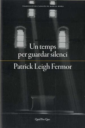 TEMPS PER GUARDAR SILENCI, UN | 9788417410063 | LEIGH FERMOR, PATRICK