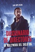 DICCIONARIO DE DIRECTORES DE HOLLYWOOD DEL SIGLO XXI | 9788494880926 | LÓPEZ, LUIS