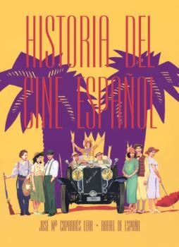HISTORIA DEL CINE ESPAÑOL (1896-2006) | 9788494880957 | CAPARRÓS, JOSÉ MARÍA