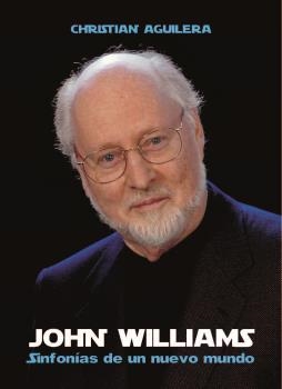 JOHN WILLIAMS | 9788494880964 | AGUILERA, CHRISTIAN