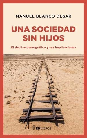 SOCIEDAD SIN HIJOS, UNA | 9788409034642 | BLANCO DESAR, MANUEL