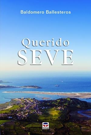 QUERIDO SEVE | 9788416676606 | BALLESTEROS, BALDOMERO